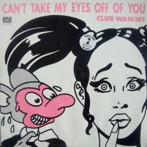 Club Waikiki - Cant Take My Eyes Off You - Manana