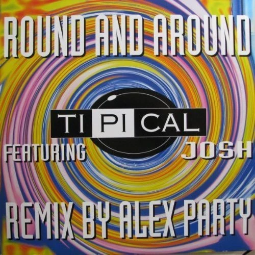 TiPiCal Featuring Josh - Round And Around - Remix