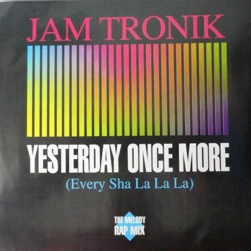 Jam Tronik - Yesterday Once More - Every Sha La La La