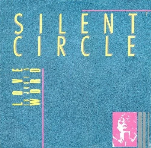 Silent Circle - Love Is Just A Word
