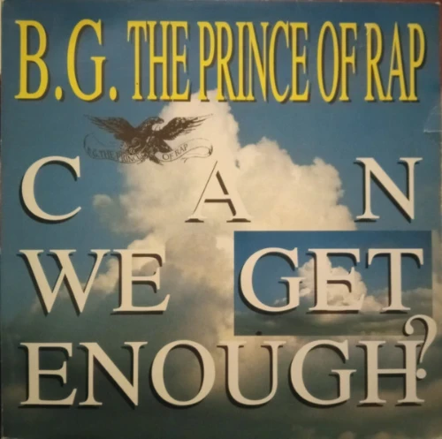 BG The Prince Of Rap - Can We Get Enough