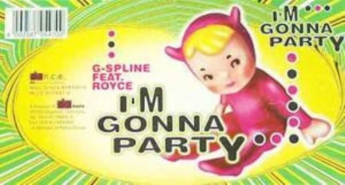 G-Spline Feat Royce - I'm Gonna Party