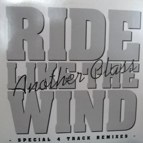 Another Class - Ride Like The Wind - Special 4 Track Remixes