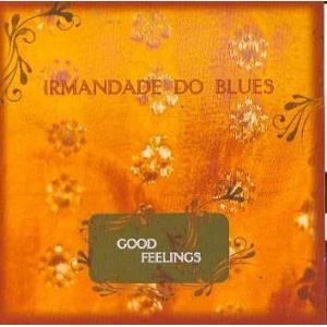 CD Irmandade Do Blues - Good Feelings