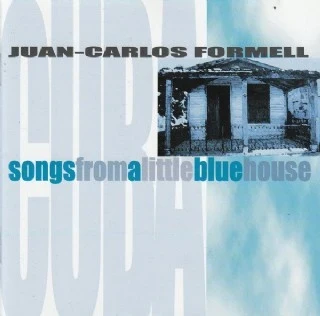 CD Juan Carlos Formell - Songs From A Little Blue House