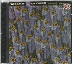 CD IAN GILLAN &amp; GLOVER - ACCIDENTALLY ON PORPUSE