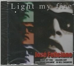 CD JOSE FELICIANO - LIGHT MY FIRE