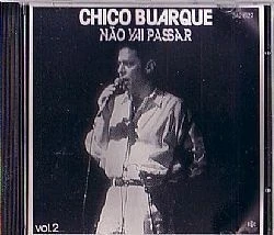 CD CHICO BUARQUE - NAO VAI PASSAR VOL 2