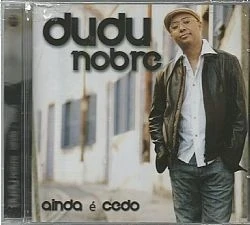 CD DUDU NOBRE - AINDA E CEDO