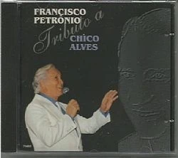 CD FRANCISCO PETRONIO - TRIBUTO A CHICO ALVES
