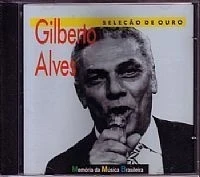 CD GILBERTO ALVES - SELECAO DE OURO