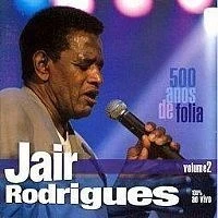 CD JAIR RODRIGUES - 500 ANOS DE FOLIA VOL 2