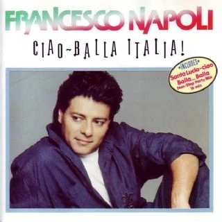 CD Francesco Napoli - Ciao - Balla Italia!