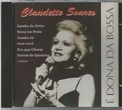 CD CLAUDETTE SOARES - E DONA DA BOSSA
