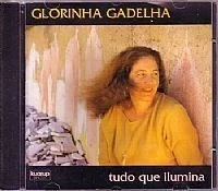 CD GLORINHA GADELHA - TUDO QUE ILUMINA