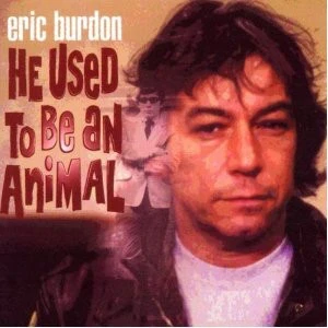 CD Eric Burdon - He Used To Be An Animal
