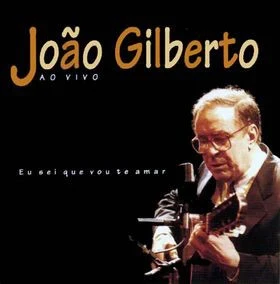 CD João Gilberto - Ao Vivo - Eu Sei Que Vou Te Amar