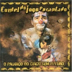 CD Cordel Do Fogo Encantado - O Palhaco Do Circo Sem Futuro