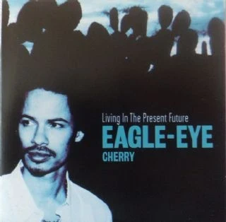 CD Eagle-Eye Cherry - Living In The Present Future